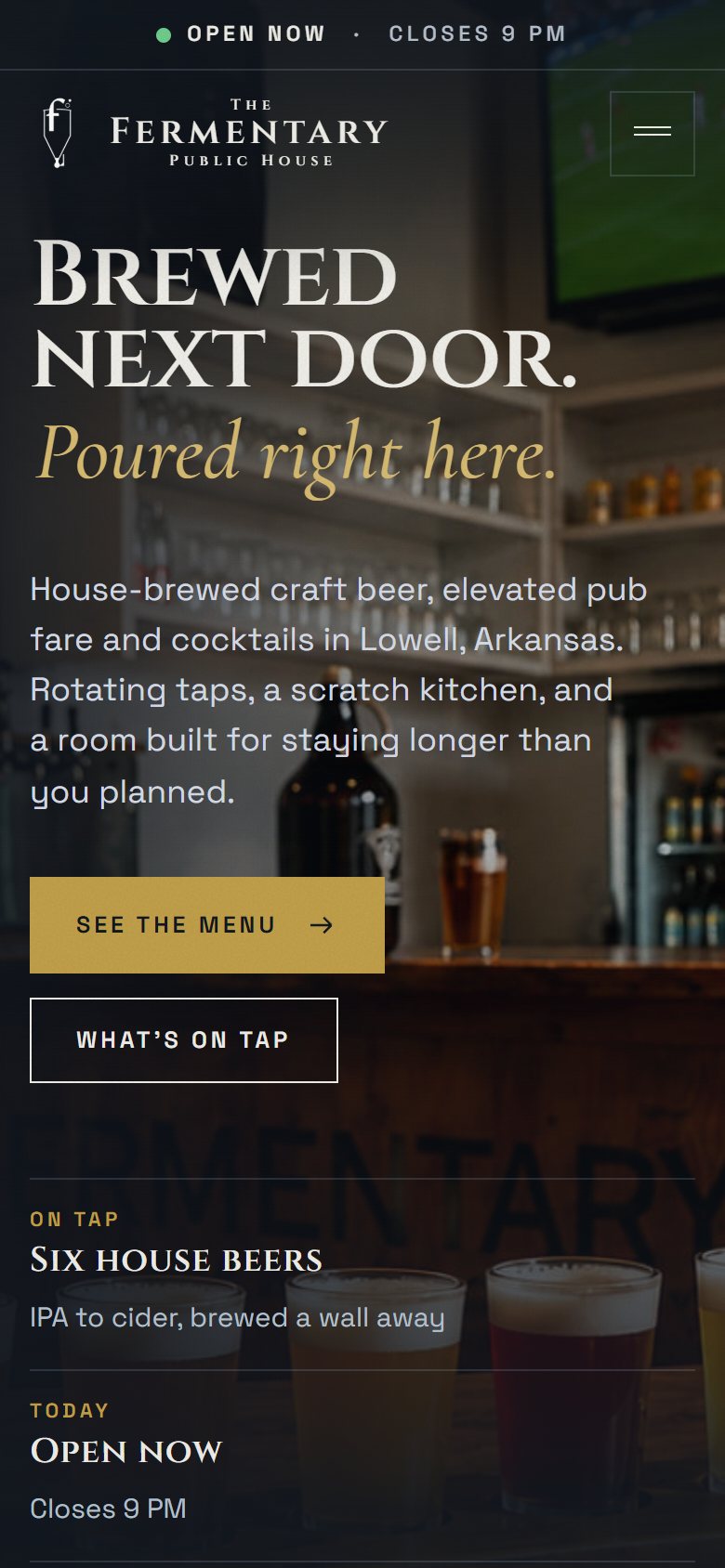 The same home page on a phone: the open-now status, the logo and menu button, the headline 'Brewed next door. Poured right here.', the house description, and See the Menu and What's on Tap buttons, with today's hours below.
